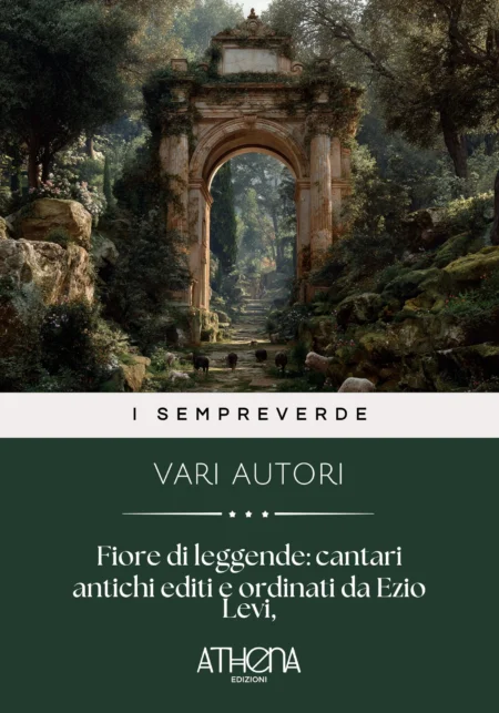 Fiore di leggende : cantari antichi editi e ordinati da Ezio Levi,